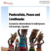 Pastoralists, Peace and Livelihoods: Economic interventions to build peace in Karamoja, Uganda