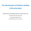 The characteristics of resilience building: a discussion paper